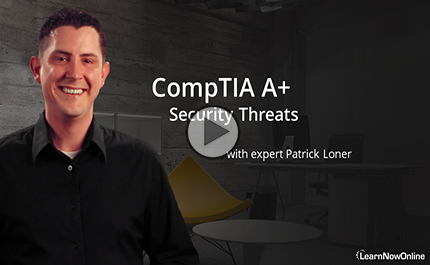 220-1101-02: CompTIA A+ Certification: Part 7 of 9: Security Threats Trailer